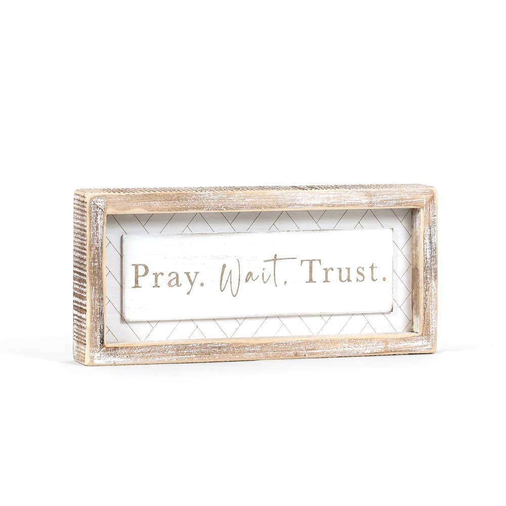 Pray Wait Trust 10x4 Wood Frame