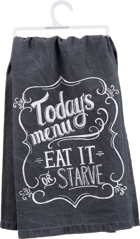 Today's Menu Eat It Or Starve Kitchen Towel